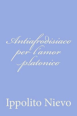 Antiafrodisiaco Per L'Amor Platonico-..