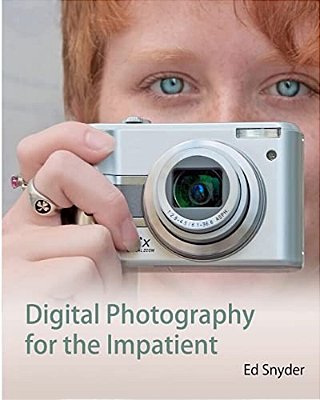 Digital Photography For The Impatient-..