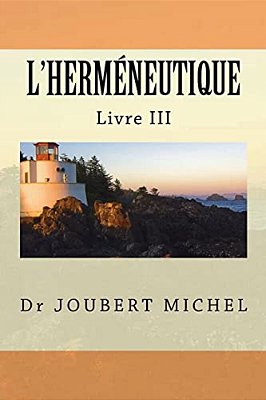 L'Hermeneutique: Source D'Interpretation Biblique-..