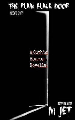 The Plain Black Door: A Modern Gothic Horror Novella-..