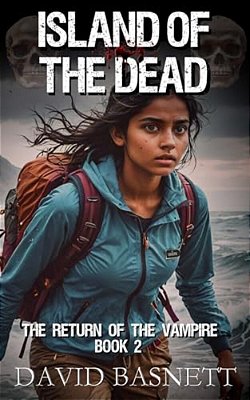 Island Of The Dead: The Return Of The Vampire Trilogy Book II-..