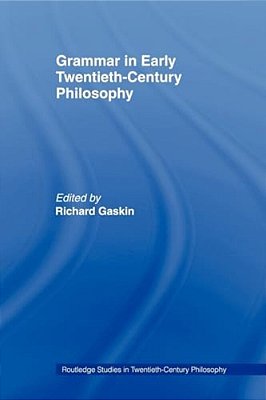 Grammar In Early Twentieth-Century Philosophy-..
