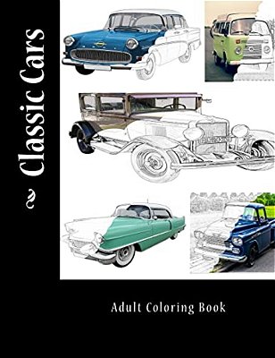 Classic Cars: Adult Coloring Book-..