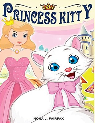 Princess Kitty: Children's Books, Kids Books, Bedtime Stories For Kids, Kids Fantasy Book (Unicorns: Kids Fantasy Books)-..