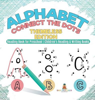 Alphabet Connect The Dots: Themeless Edition - Reading Book For Preschool Children's Reading & Writing Books-..
