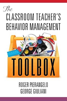 The Classroom Teacher's Behavior Management Toolbox-..