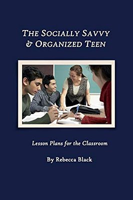 The Socially Savvy & Organized Teen: Lesson Plans For The Classroom-..