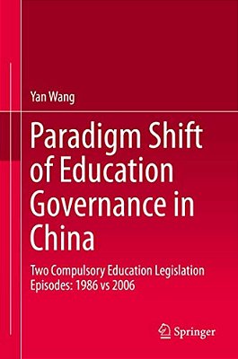 Paradigm Shift Of Education Governance In China: Two Compulsory Education Legislation Episodes: 1986 Vs 2006-..