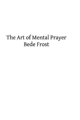 The Art Of Mental Prayer-..