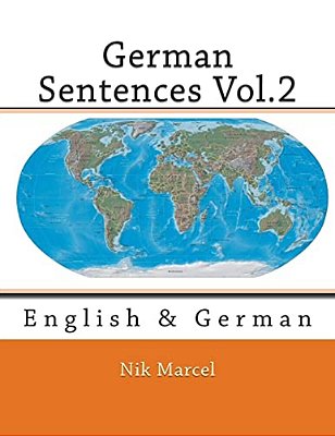 German Sentences Vol.2: English & German-..