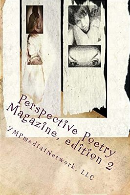 Perspective Poetry Magazine, Edition 2: Ympmedia1network, Llc-..