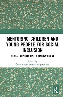 Mentoring Children And Young People For Social Inclusion: Global Approaches To Empowerment-..