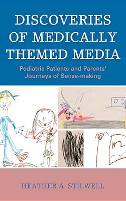 Discoveries Of Medically Themed Media: Pediatric Patients And Parents' Journeys Of Sense-Making-..