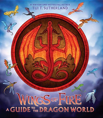 Wings Of Fire: A Guide To The Dragon World-..