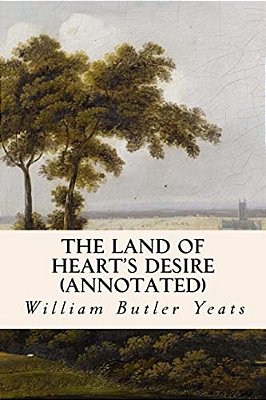 The Land Of Heart's Desire (Annotated)-..