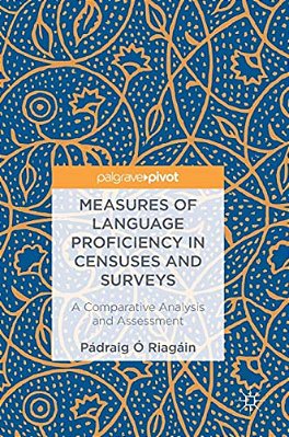 Measures Of Language Proficiency In Censuses And Surveys: A Comparative Analysis And Assessment-..
