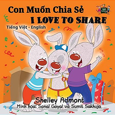 I Love To Share: Vietnamese English Bilingual Edition-..