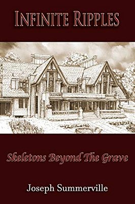Infinite Ripples: Skeletons Beyond The Grave-..
