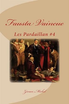 Fausta Vaincue: Les Pardaillan #4-..