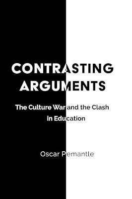 Contrasting Arguments: The Culture War And The Clash In Education-..