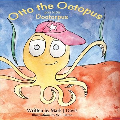 Otto The Octopus Goes To The Doctorpus-..