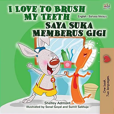 I Love To Brush My Teeth (English Malay Bilingual Book For Kids)-..