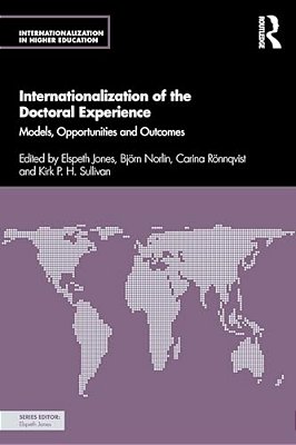 Internationalization Of The Doctoral Experience: Models, Opportunities And Outcomes-..