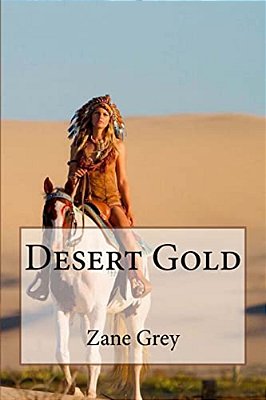 Desert Gold Zane Grey-..