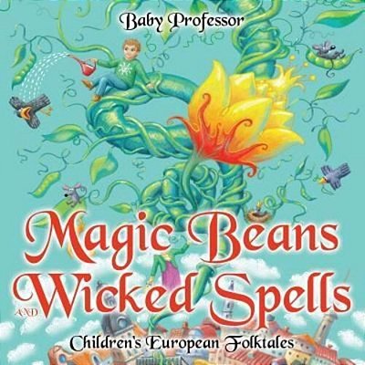 Magic Beans And Wicked Spells Children's European Folktales-..