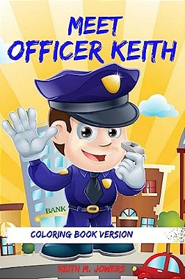 Meet Officer Keith: Coloring Book-..