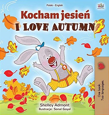 I Love Autumn (Polish English Bilingual Book For Kids)-..