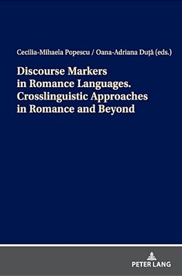 Discourse Markers In Romance Languages. Crosslinguistic Approaches In Romance And Beyond-..