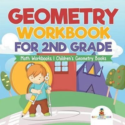 Geometry Workbook For 2ND Grade - Math Workbooks Children's Geometry Books-..