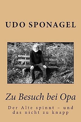 Zu Besuch Bei Opa: Der Alte Spinnt - Und Das Nicht Zu Knapp-..