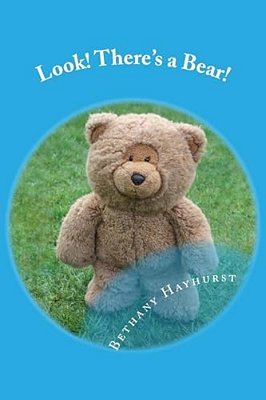 Look! There's A Bear!: A Delightful Bedtime Story Picture Book For Babies - Preschool Children-..