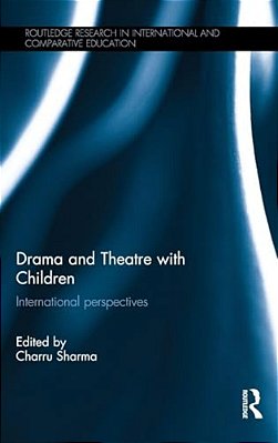 Drama And Theatre With Children: International Perspectives-..