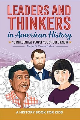 Leaders And Thinkers In American History: An American History Book For Kids: 15 Influential People You Should Know-..
