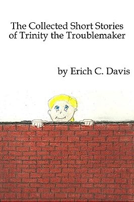 The Collected Stories Of Trinity The Troublemaker-..