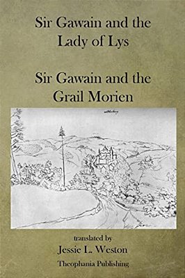 Sir Gawain And The Lady Of Lys: Sir Gawain And The Grail Morien-..