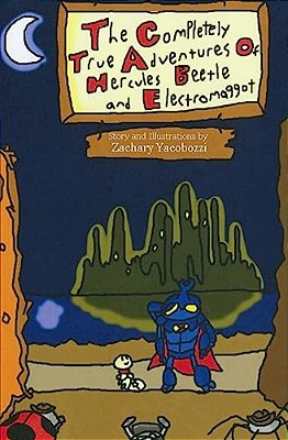 The Completely True Adventures Of Hercules Beetle And Electromaggot-..
