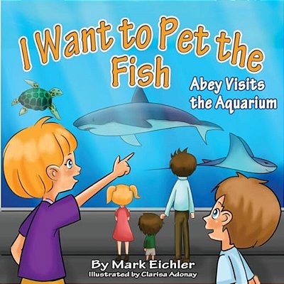 I Want To Pet The Fish: Abey Visits The Aquarium-..