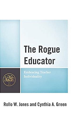 Rogue Educator: Embracing Teacher Individuality-..