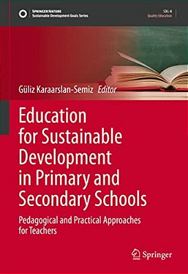 Education For Sustainable Development In Primary And Secondary Schools: Pedagogical And Practical Approaches For Teachers-..