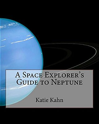 A Space Explorer's Guide To Neptune-..
