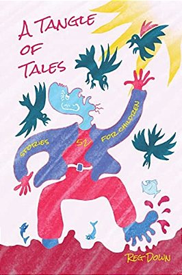 A Tangle Of Tales: Short Stories For Children-..