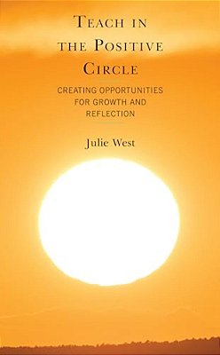 Teach In The Positive Circle: Creating Opportunities For Growth And Reflection-..