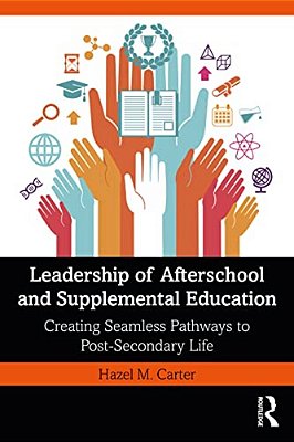 Leadership Of Afterschool And Supplemental Education: Creating Seamless Pathways To Post-Secondary Life-..