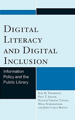 Digital Literacy And Digital Inclusion: Information Policy And The Public Library-..