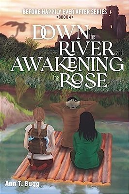 Down The River And Awakening The Rose-..