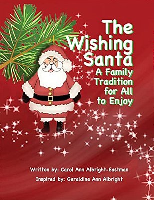 The Wishing Santa: A Family Tradition-..